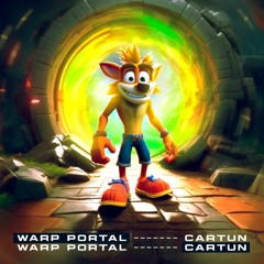 Cartun - Warp Portal (Bootleg)