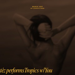 Tropics with You - téz (Singover)