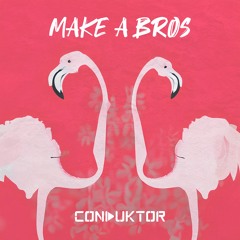 Conduktor - Make a Bros