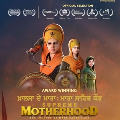 Supreme Motherhood_ The Journey of Mata Sahib Kaur - Full Album Nihal_Nihal_Nihal_Production