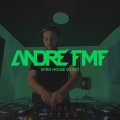 AFRO HOUSE SET BY ANDRÉ FMF