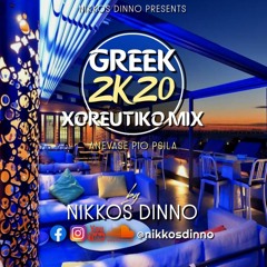 GREEK 2K20 XOREUTIKO MIX by NIKKOS DINNO | ANEVASE PIO PSILA |