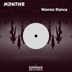 MDNTHR - Wanna Dance (Original Mix)