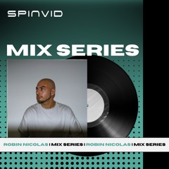 SpinVid Mix Series | Volume 11 | Robin Nicolas