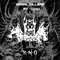 SERIAL KILLERS 008: R-N-O