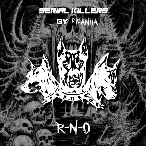 SERIAL KILLERS 008: R-N-O