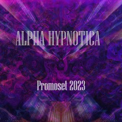 Alpha Hypnotica - Promoset 2023