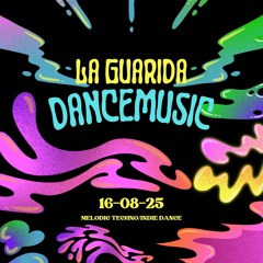 LA GUARIDA DANCE MUSIC-AGOSTO-25 MELODIC TECHNO --INDIE DANCE