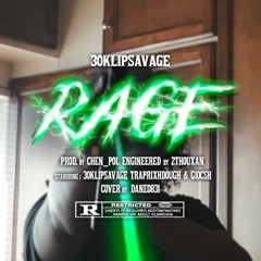 30klipSavage -Rage [Prod: Chen Pol] @DJPHATTT Exclusive
