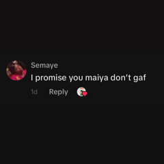 Some People Hate Maiya The Don