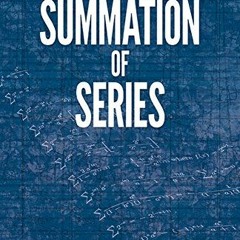 [DOWNLOAD] PDF 📧 The Summation of Series (Dover Books on Mathematics) by  Harold T.