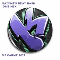 Naiomi's BDAY BASH DNB MIX 2021- DJ_KARMZ