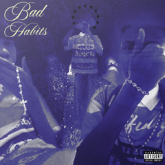 bad habits w/ @clou7s