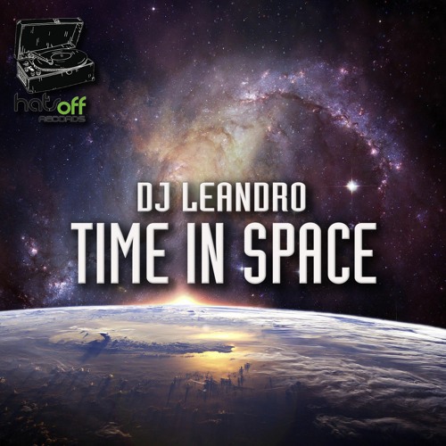 DJ Leandro - Time In Space [HATS OFF RECORDS]