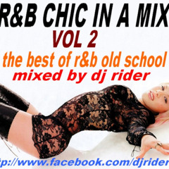 R&B CHIC IN A MIX VOL 2 - all the best of r&b old school (1990-2000-2010)