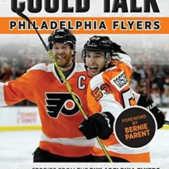 READ PDF 💖 If These Walls Could Talk: Philadelphia Flyers by  Lou Nolan,Sam Carchidi