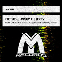 Desib-L feat. Liubov - For The Love (Frankie & IVONDEEP Remix)