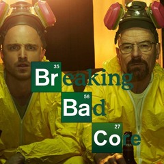 Walter White likes Core [FREE DL]