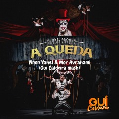 A  Queda - Gloria Groove & Yinon Yahel & Mor Avrahami (Gui Caldeira Mash) FREE 320k em COMPRAR