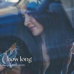 Paula Toledo - How Long (HLWIT) [Sped Up]