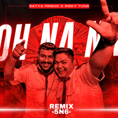 OH NANANA ( 5n6 X SATYA PRISCO X RIZKY TUNG ) #POTONGATAS