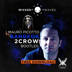 Mauro Picotto - Bangkok (2CROW Hard Techno Bootleg) [FREE DOWNLOAD]