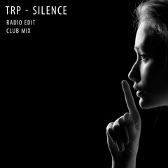 TRP - Slience (Club Mix)