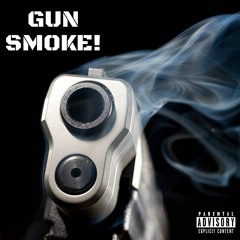 GUN SMOKE! (FT. PGM SPAZZ) [PROD. CL!PPED]
