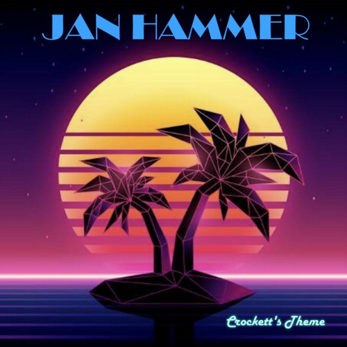 Stream Jan Hammer - Crockett's Theme by ᴀsᴘᴇᴄᴛ ᴢᴇʀᴏ | Listen online for  free on SoundCloud