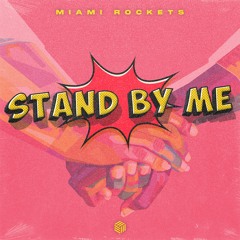 Miami Rockets - Stand By Me