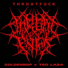 Throat Fuck w/ Golden BSP [prod. CALDER]