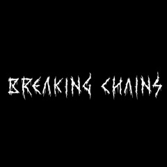Breaking Chains - Falsifying [Unreleased]