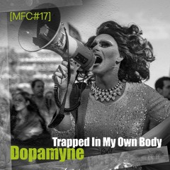 MFC 17 : Dopamyne – Trapped In My Own Body