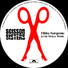 Scissor Sisters "Filthy Gorgeous" (Kevin McKay Remix)