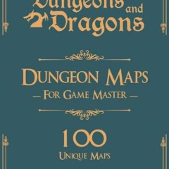 READ PDF 📕 Dungeons and Dragons Dungeon Maps for Game Masters Vol 1: 100 Unique Maps