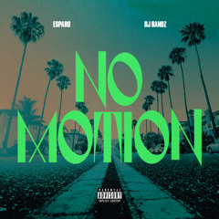 Esparo - No Motion Feat. DJ Bandz