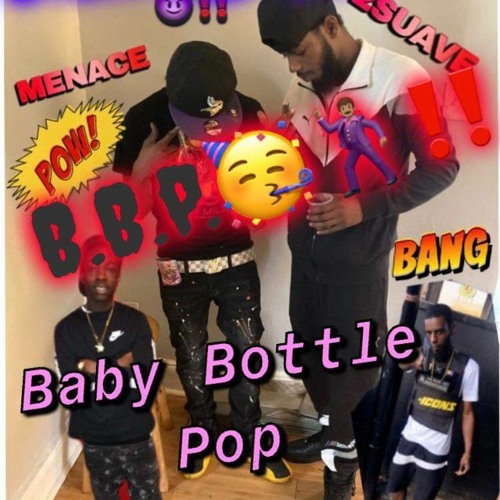 Suave2Drippy - B.B.P.🕺🏽🥳‼️(BabyBottlePop)Ft.Menace2Drippy