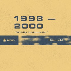 K o n n e k t > 1 9 9 8 "Wildly optimistic" | '98 techno mix