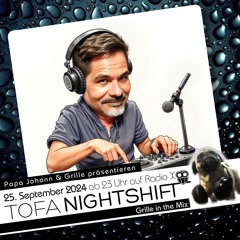 25.09.2024 - ToFa Nightshift mit Grille In The Mix
