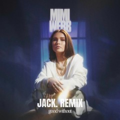 Good Without (JACK. Remix)
