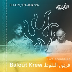 Balout Krew فريق البلوط - MUCHA Live - 01.06.24