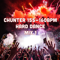 CHUNTER 155-160BPM HARD DANCE MIX 1