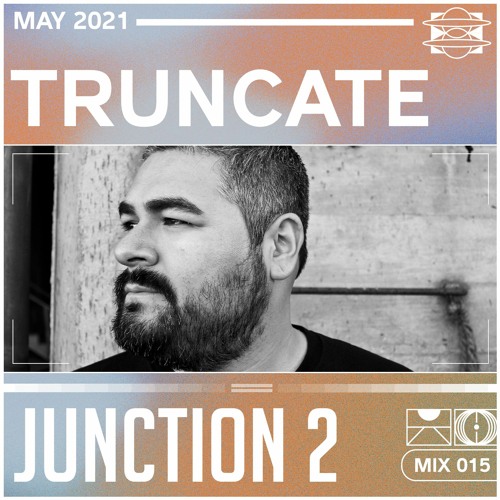 Junction 2 Mix Series 015 - Truncate