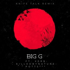 Knife Talk (REMIX) Ft. Xer$ Killed By Nature & Potts