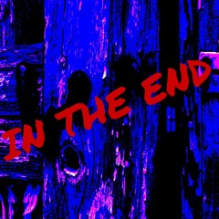 IN THE END