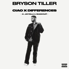 Bryson Tiller - Ciao X Differences (A JAYBeatz Mashup)