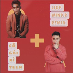 Co Gai Xi Teen - LioP Ft Wind.P Remix [REMASTER]