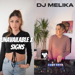 Unavailable X Signs DJ Melika Mashup