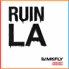 Borgeous - Ruin LA (DJ MkFly Remix)[Skio Music]