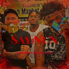 SAY NUN (feat. THIRTY2 & 4L JAVI){IG @mmgcasper}